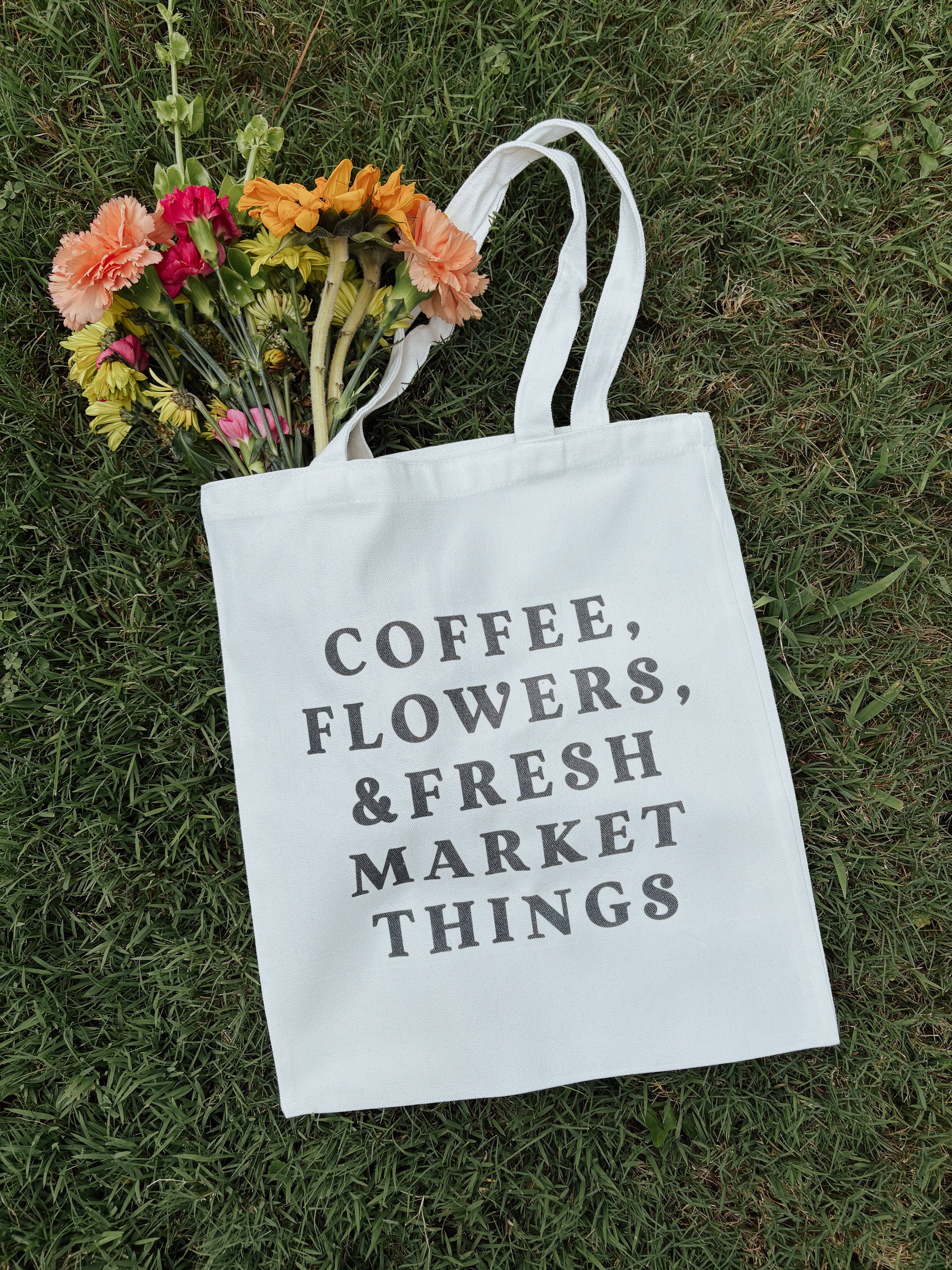 Coffee, Flowers, & Fresh Market Things Tote Bag