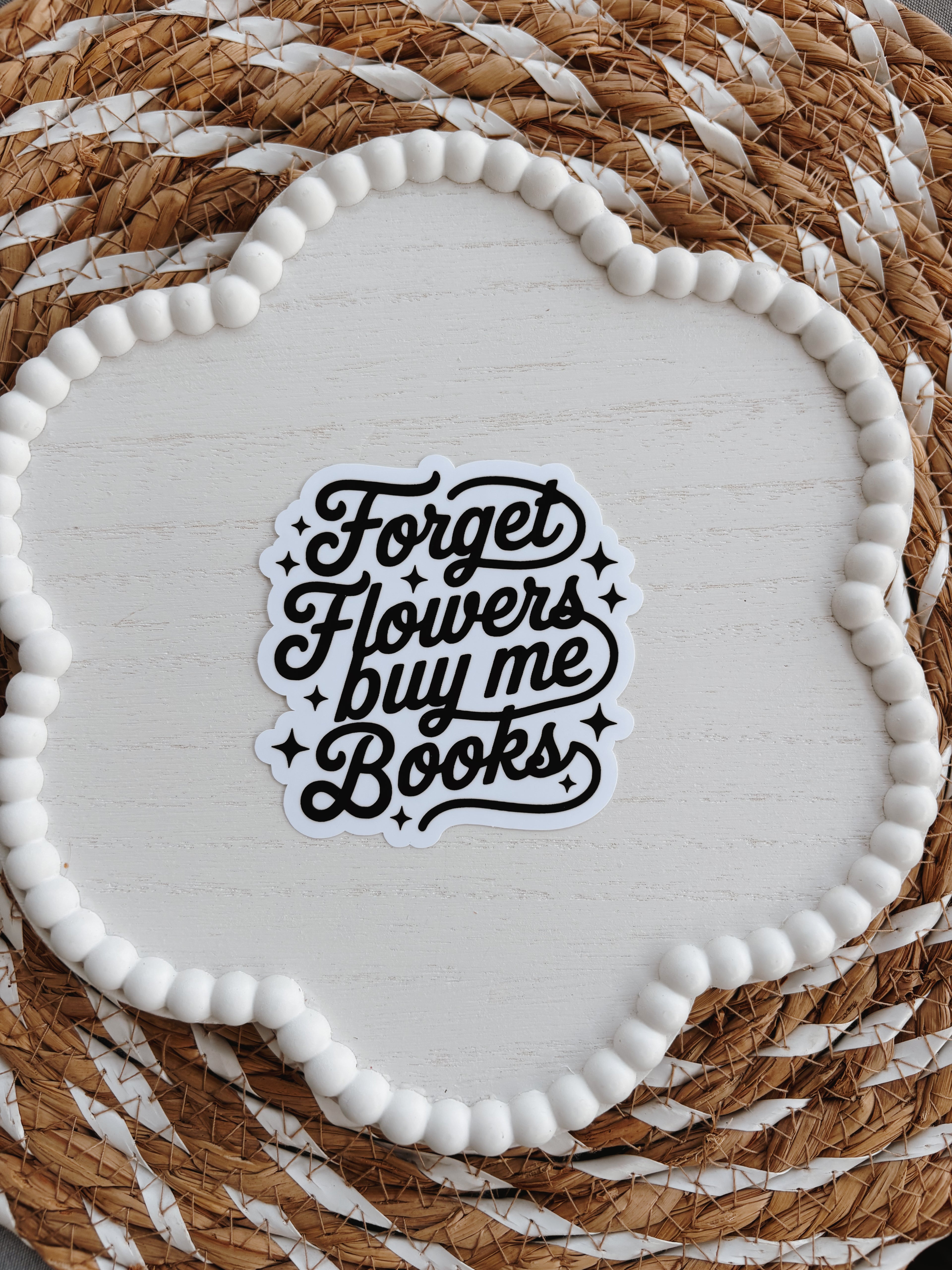 Forget Flowers Buy Me Books Sticker