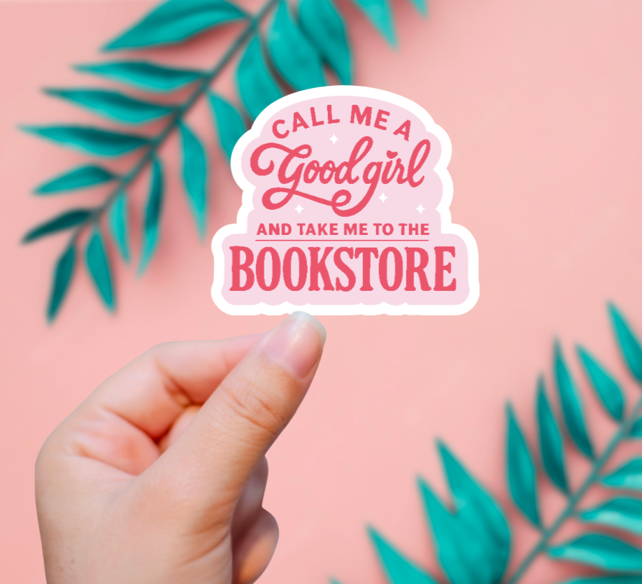 Call Me A Good Girl Sticker